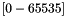 $[0-65535]$